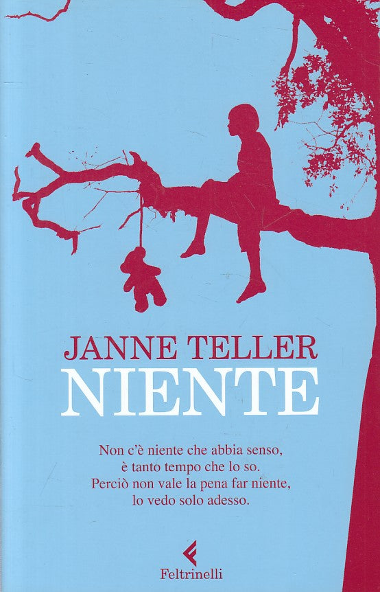 LN- NIENTE - JANNE TELLER - FELTRINELLI - NARRATORI - 1a ED. - 2012 - B - YFS607