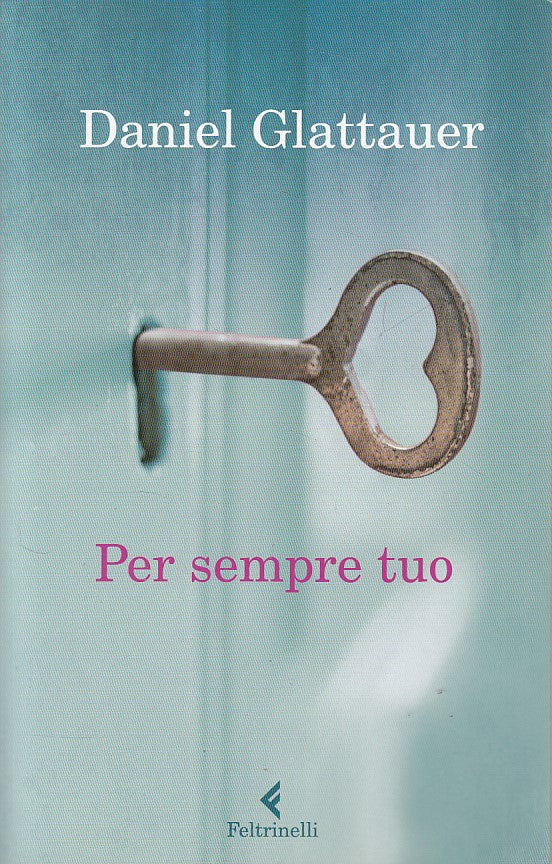 PER SEMPRE TUO - DANIEL GLATTAUER - FELTRINELLI - NARRATORI - B - XFS