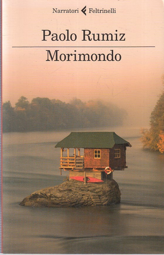 LN- MORIMONDO - PAOLO RUMIZ - FELTRINELLI - NARRATORI - 1a ED. - 2013 - B - XFS