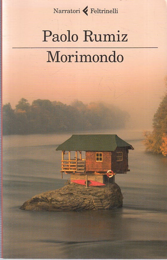 LN- MORIMONDO - PAOLO RUMIZ - FELTRINELLI - NARRATORI - 1a ED. - 2013 - B - XFS