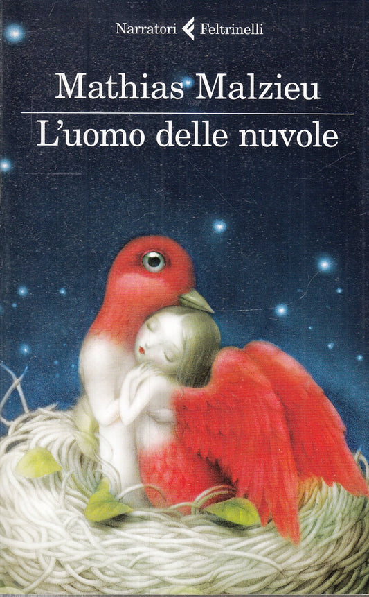 LN- L'UOMO DELLE NUVOLE - MATHIAS MALZIEU- FELTRINELLI- NARRATORI-- 2013- B- XFS