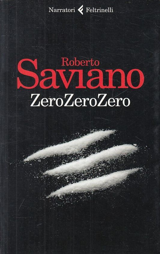 LN- ZERO ZERO ZERO - SAVIANO - FELTRINELLI -- 1a ED. - 2013 - B - ZFS414