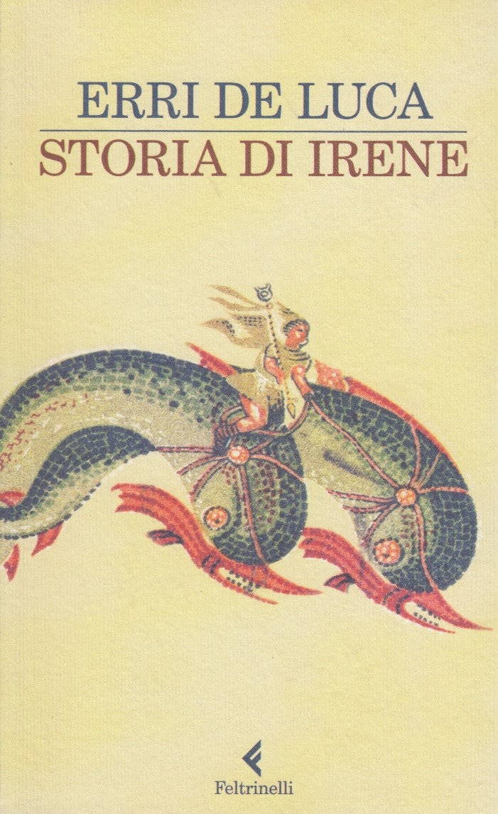 Storia di Irene - Erri De Luca - Feltrinelli Narratori - XFS