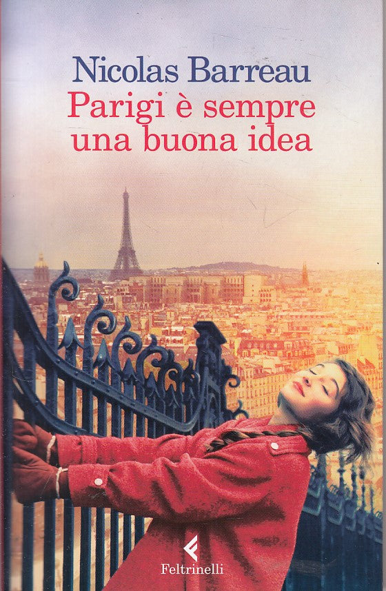 LN- PARIGI E' SEMPRE UNA BUONA IDEA - BARREAU - FELTRINELLI--- 2015 - B - ZFS631