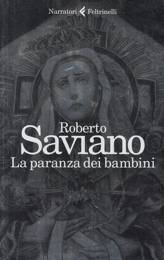 LN- LA PARANZA DEI BAMBINI - SAVIANO - FELTRINELLI -- 1a ED. - 2016 - B - ZFS39
