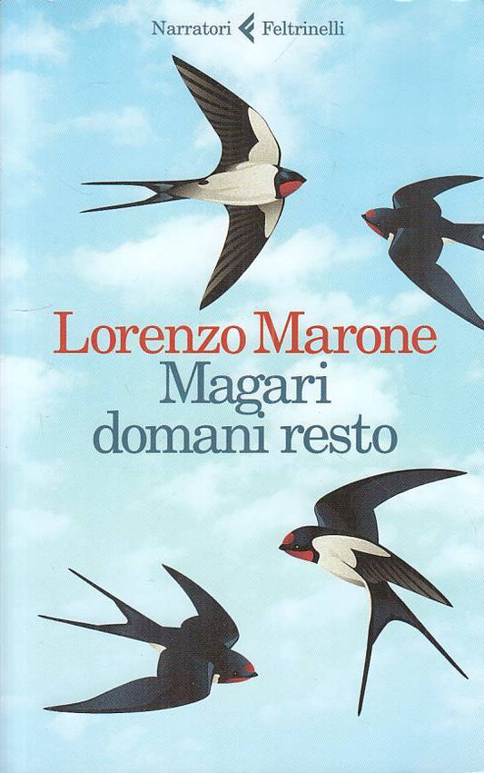 Magari domani resto - Lorenzo Marone - Feltrinelli Narratori - 1a ed. - XFS
