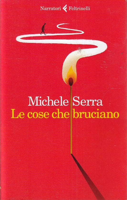 LN2- LE COSE BRUCIANO - MICHELE SERRA - FELTRINELLI NARRATORI - B - XFS