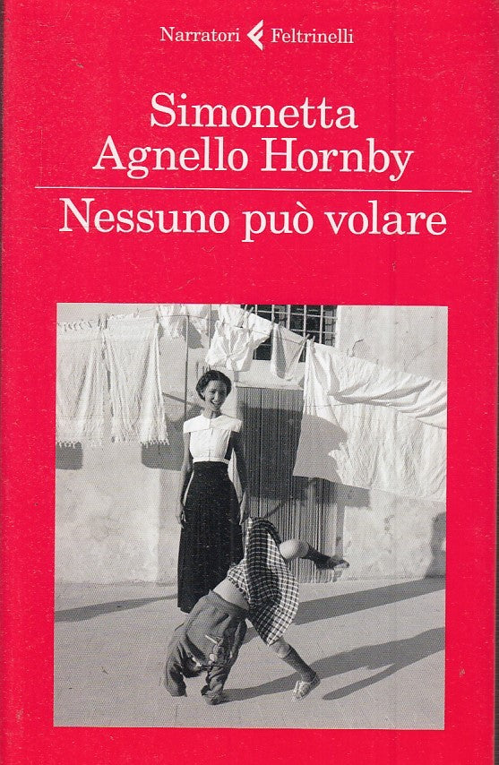 LN2- NESSUNO PUO' VOLARE - AGNELLO HORNBY - FELTRINELLI - I NARRATORI - B- JXS43