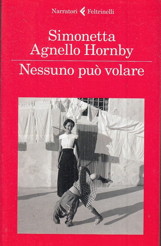 LN2- NESSUNO PUO' VOLARE - AGNELLO HORNBY - FELTRINELLI - I NARRATORI - B- JXS43