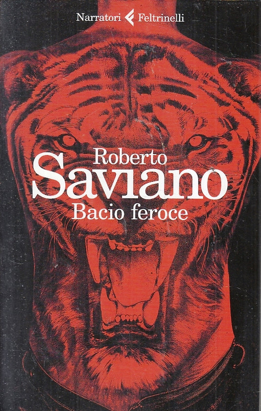 LN2- BACIO FEROCE - ROBERTO SAVIANO - FELTRINELLI - I NARRATORI - B - XFS