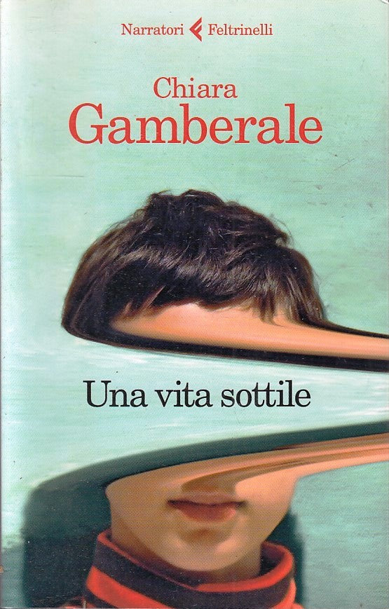 LN2- UNA VITA SOTTILE - CHIARA GAMBERALE - FELTRINELLI NARRATORI - B - XFS