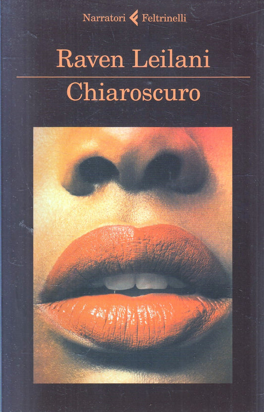 Chiaroscuro - Raven Leilani - Feltrinelli Narratori - 1a ed. - XFS
