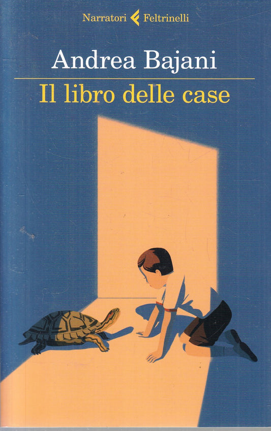 Il libro delle case - Andrea Bajani - Feltrinelli Narratori - 1a ed. - XFS