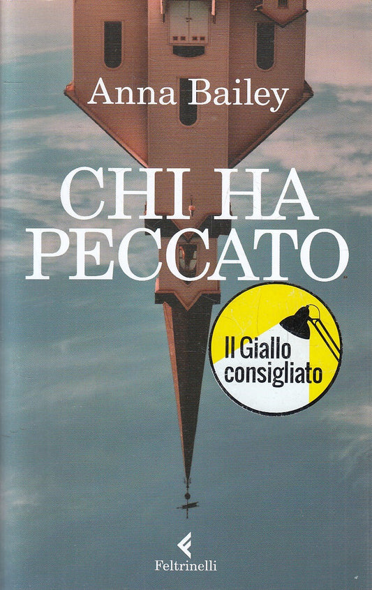 LN- CHI HA PECCATO - ANNA BAILEY - FELTRINELLI -- 1a ED. - 2021 - B - XFS