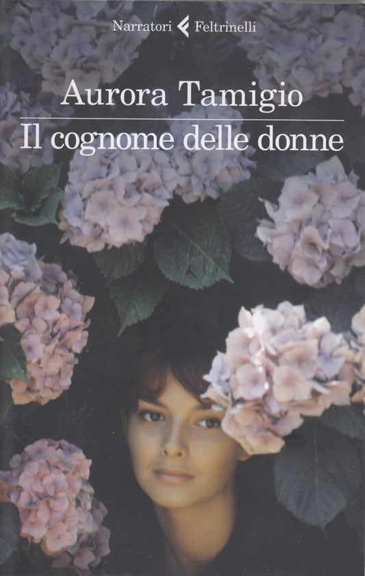Il cognome delle donne - Aurora Tamigio - Feltrinelli Narratori - XFS