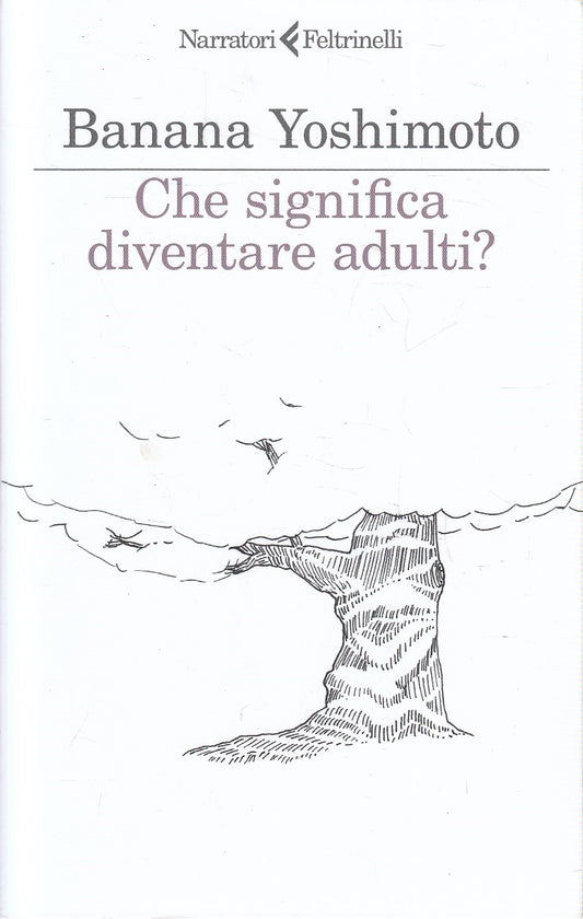 LS- CHE SIGNIFICA DIVENTARE ADULTI? - YOSHIMOTO - FELTRINELLI ---- B - XFS