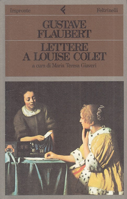 LN- LETTERE A LOUISE COLET 1846/48- FLAUBERT - FELTRINELLI --- 1984 - B - ZFS132