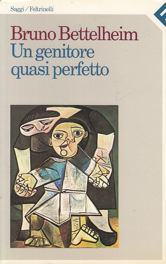 LS- GENITORE QUASI PERFETTO- BETTELHEIM- FELTRINELLI- SAGGI -- 1988 - B - YDS498