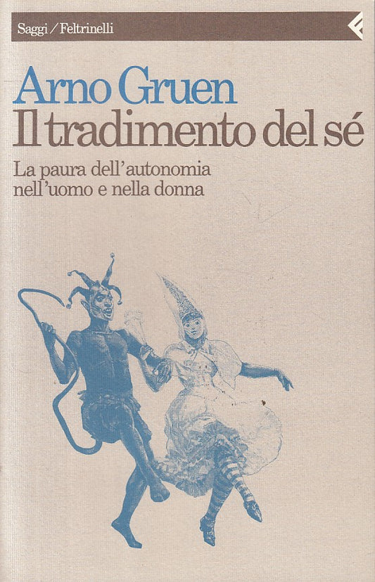 LS- IL TRADIMENTO DEL SE' - GRUEN - FELTRINELLI - SAGGI -- 1992 - B - ZFS175