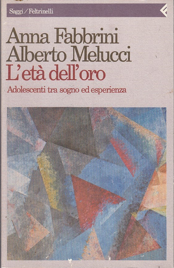 LS- L'ETA' DELL'ORO - MELUCCI FABBRINI - FELTRINELLI - SAGGI -- 1992 - B - XFS
