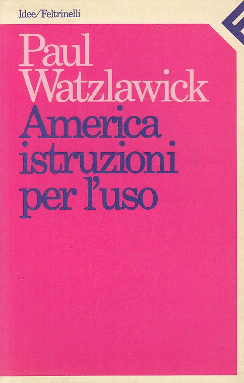LS- AMERICA, ISTRUZIONI PER L'USO- WATZLAWICK- FELTRINELLI --- 1985 - B - YFS666