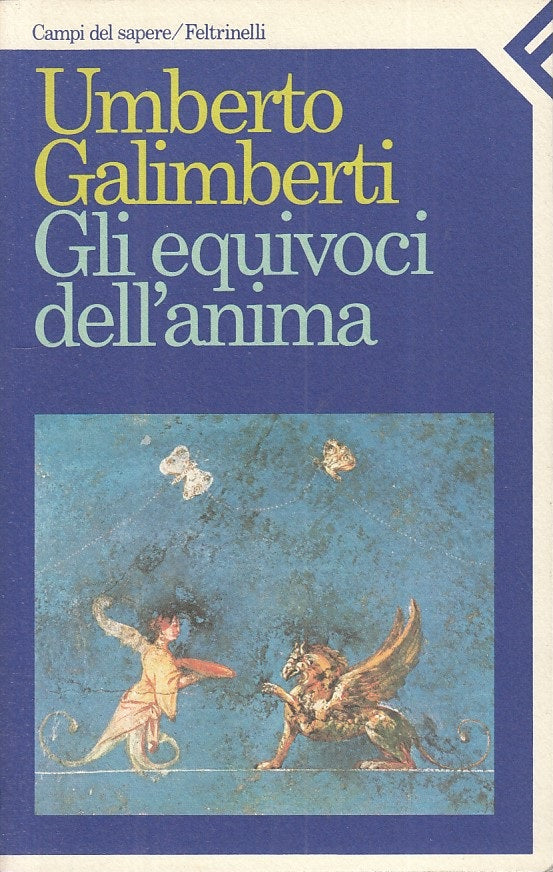 LS- GLI EQUIVOCI DELL'ANIMA - GALIMBERTI - FELTRINELLI --- 1987 - B - YFS394