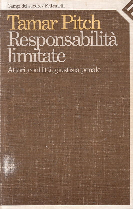 LZ- RESPONSABILITA' LIMITATE- TAMAR PITCH- FELTRINELLI- CAMPI SAPERE- 1989- YFS8