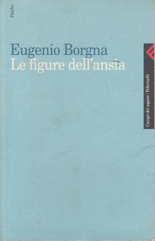 LS- LE FIGURE DELL'ANSIA - BORGNA- FELTRINELLI- CAMPI SAPERE-- 1998 - B - ZDS607
