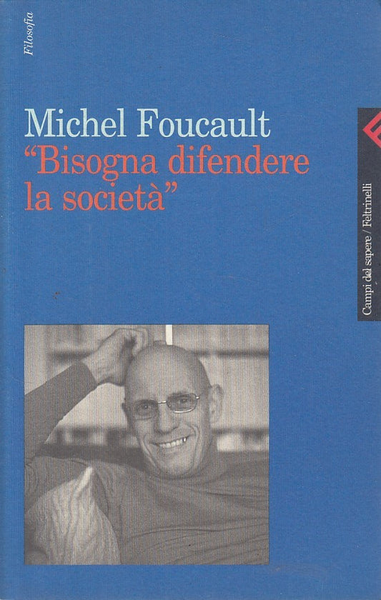 LS- BISOGNA DIFENDERE LA SOCIETA' - FOUCAULT - FELTRINELLI --- 1998 - B - YFS661