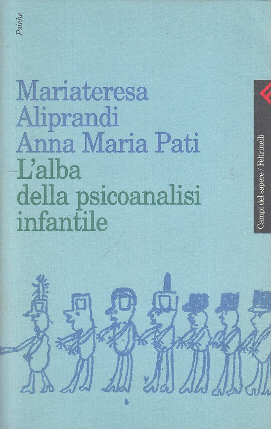 LS- ALBA PSICOANALISI INFANTILE -- FELTRINELLI -- 1a ED. - 1999 - B - YFS320