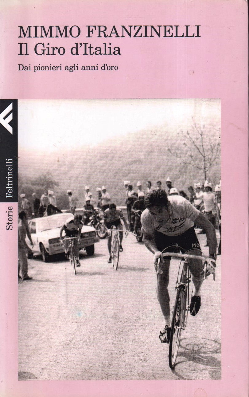Il giro d'Italia - Mimmo Franzinelli - Feltrinelli Storie - 1a ed. - XFS