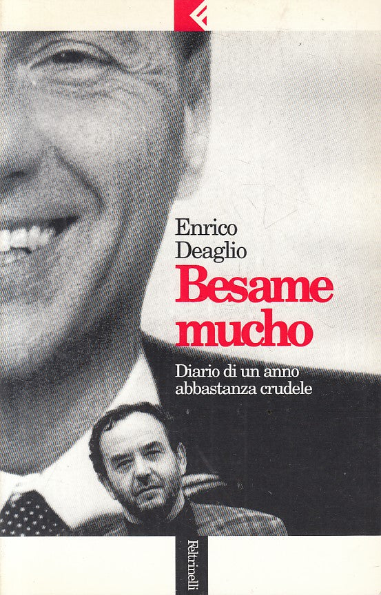 BESAME MUCHO DIARIO ANNO ABBASTANZA CRUDELE- DEAGLIO- FELTRINELLI- B- XFS