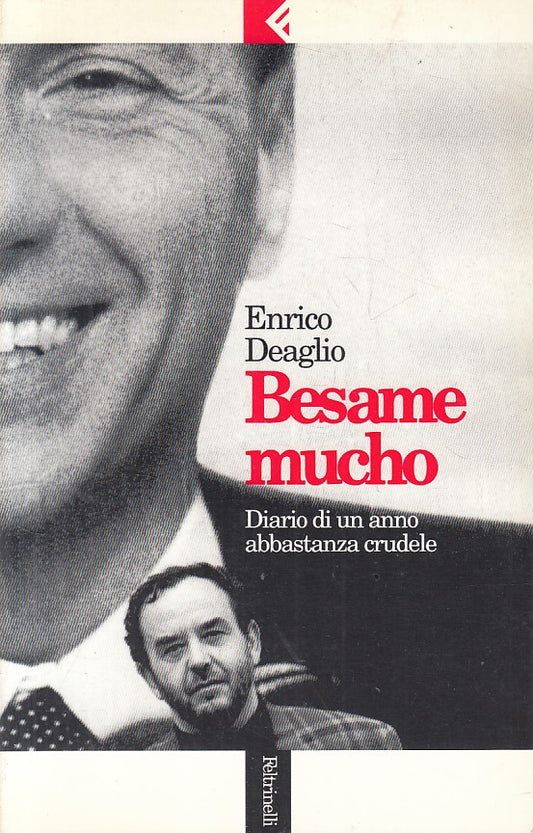 BESAME MUCHO DIARIO ANNO ABBASTANZA CRUDELE- DEAGLIO- FELTRINELLI- B- XFS