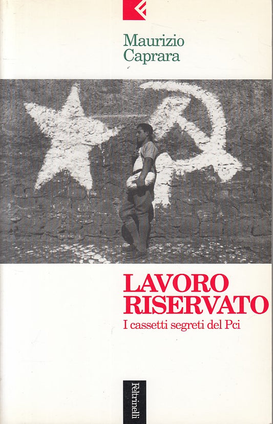 LS- LAVORO RISERVATO - CAPRARA - FELTRINELLI -- 1a ED. - 1997 - B - ZFS6