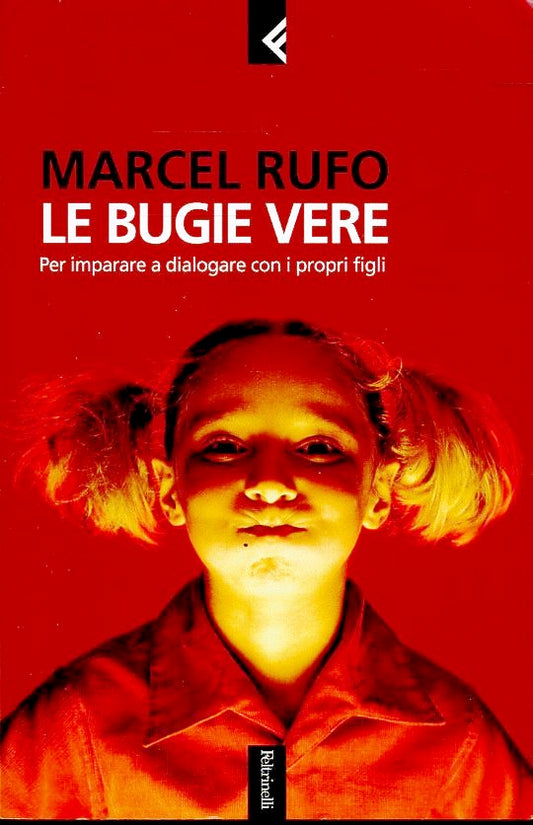 LE BUGIE VERE - MARCEL RUFO - FELTRINELLI - B - JXS61