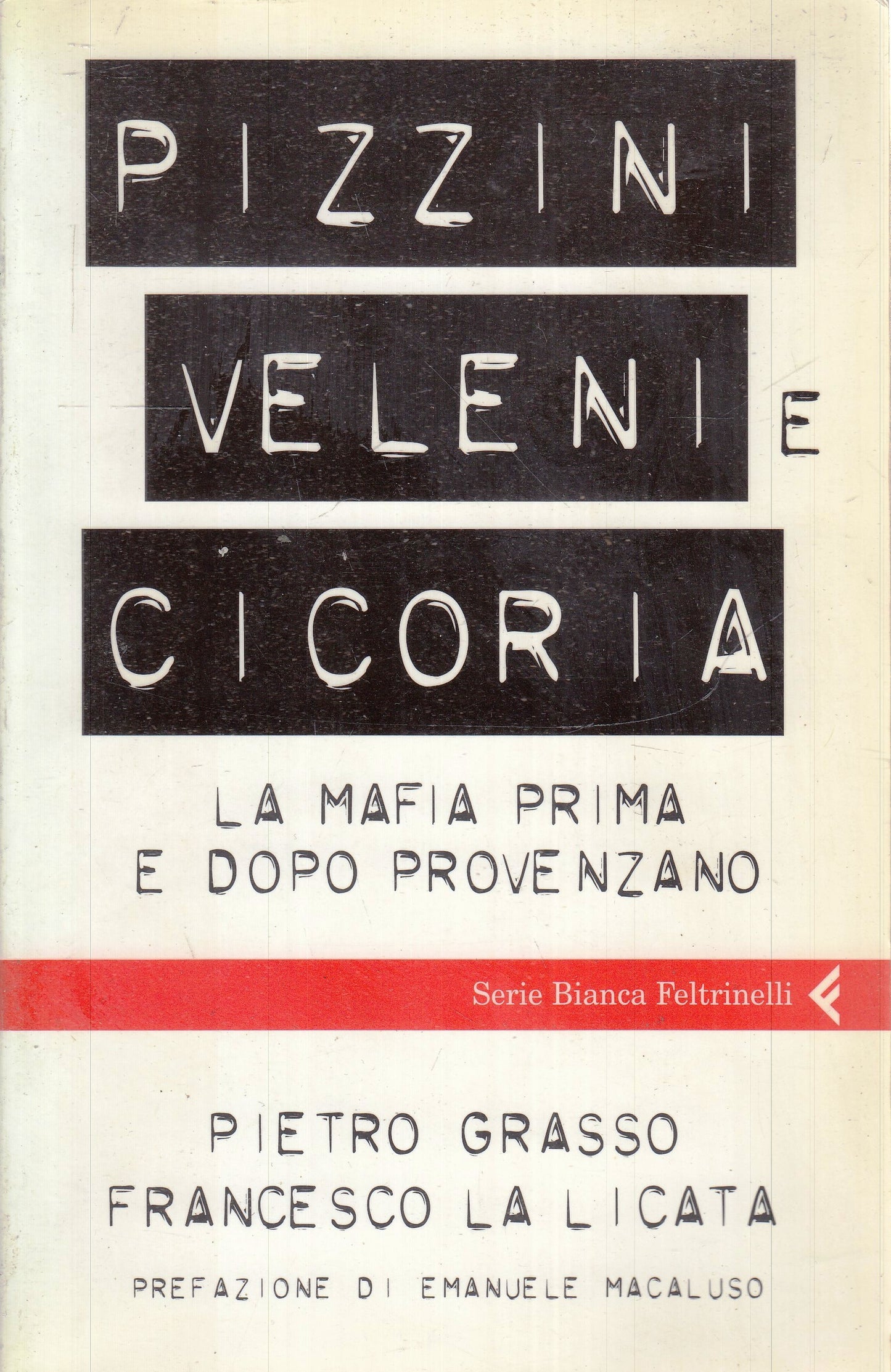 LS- PIZZI VELENI E CICORIA- GRASSO LA LICATA- FELTRINELLI- BIANCA-- 2007- B- XFS
