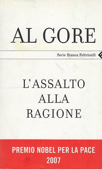 LS- L'ASSALTO ALLA RAGIONE - AL GORE - FELTRINELLI -- 1a ED. - 2007 - B - YDS575