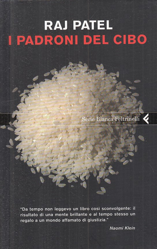 LS- I PADRONI DEL CIBO - RAJ PATEL - FELTRINELLI --- 2009 - B - YFS268