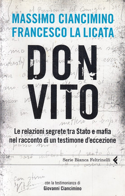 LS- DON VITO - CIANCIMINO LA LICATA - FELTRINELLI - SERIE BIANCA -- 2010- B- XFS