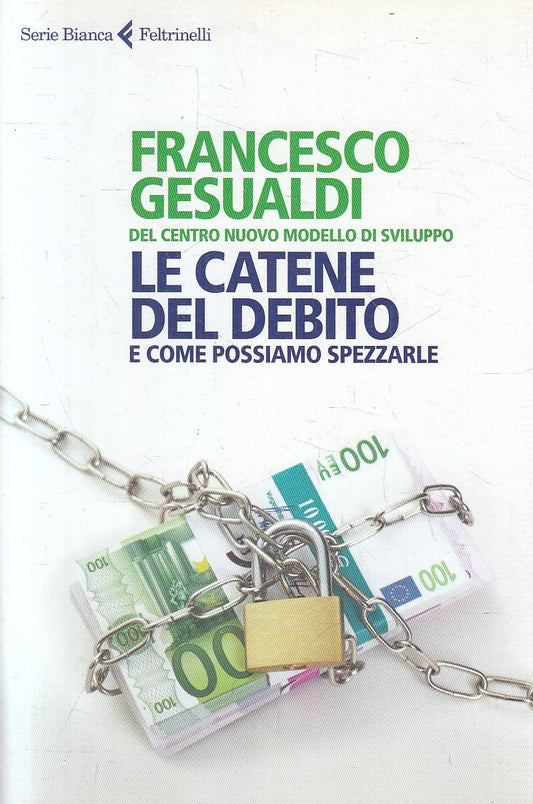 LS-  CATENE DEL DEBITO - GESUALDI - FELTRINELLI -- 1a ED. - 2013 - B - XFS