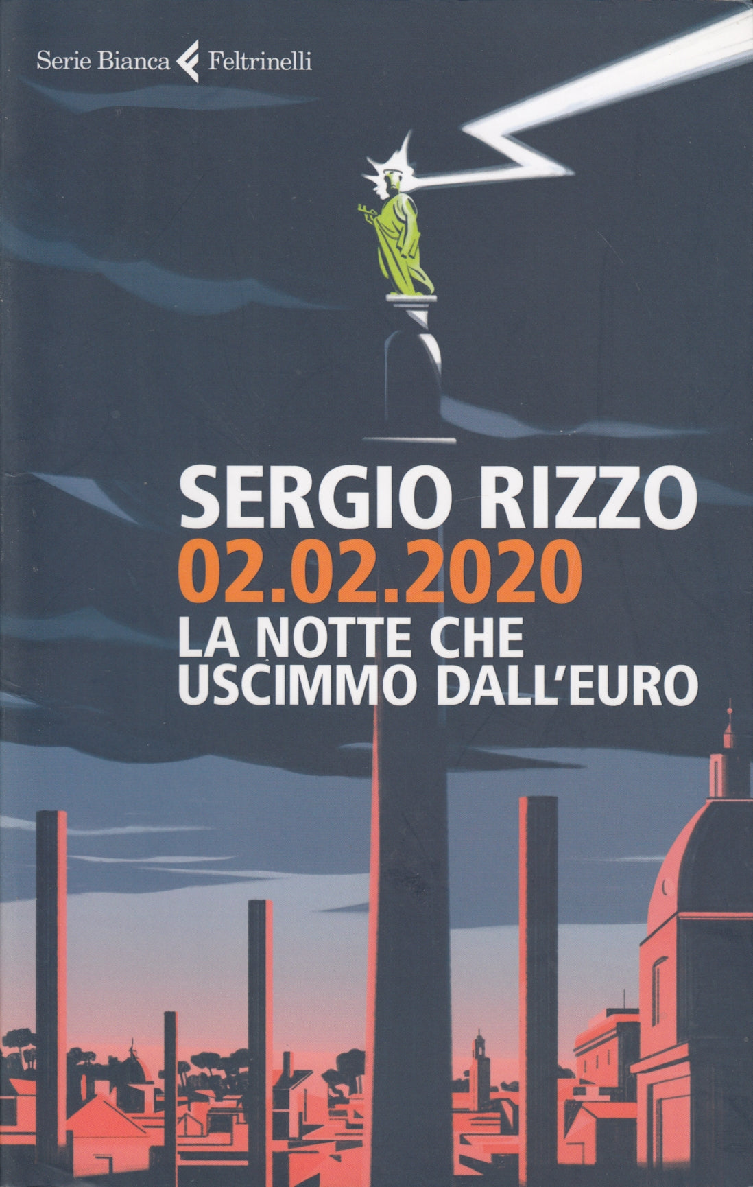 02.02.2020 La notte che uscimmo dall'euro- Sergio Rizzo- Feltrinelli- 1a ed.- XFS