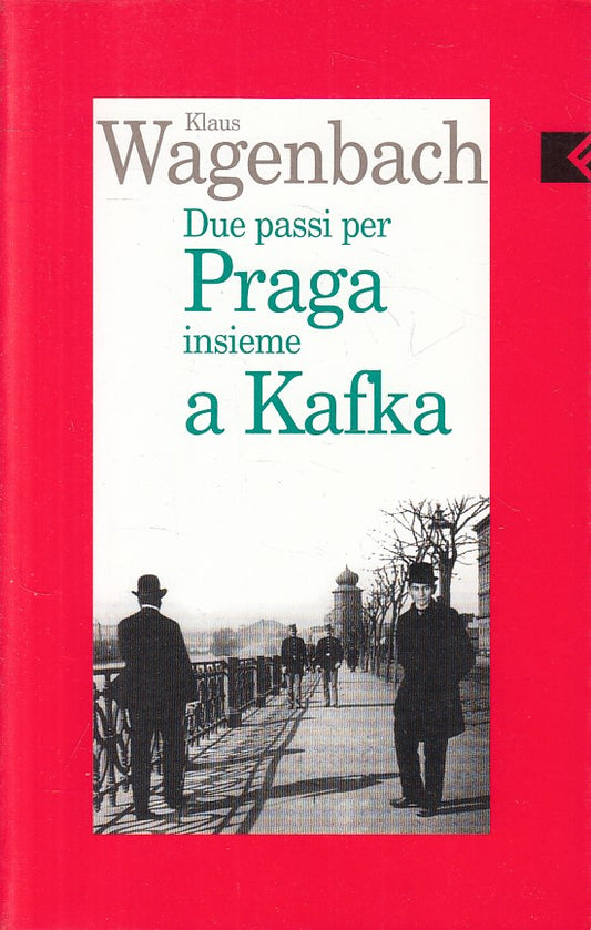 LS- DUE PASSI PER PRAGA INSIEME A KAFKA -- FELTRINELLI --- 1997 - B - ZFS643