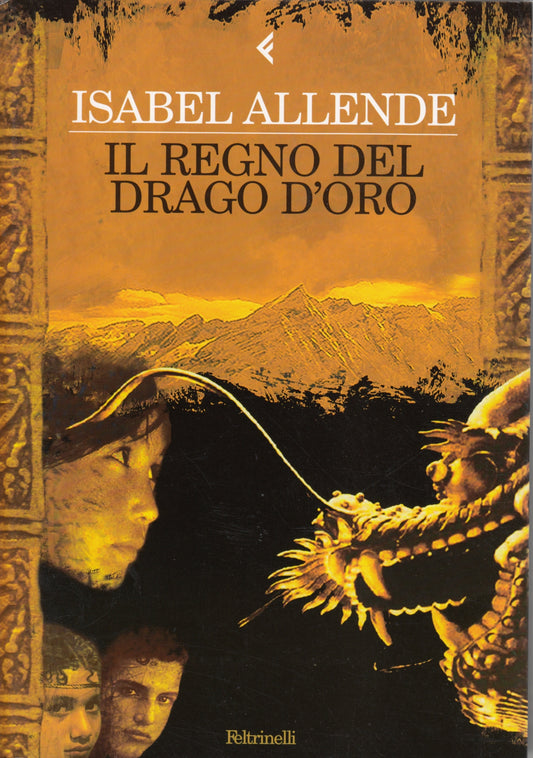 Il regno del Drago d'oro - Isabelle Allende - Feltrinelli - XFS