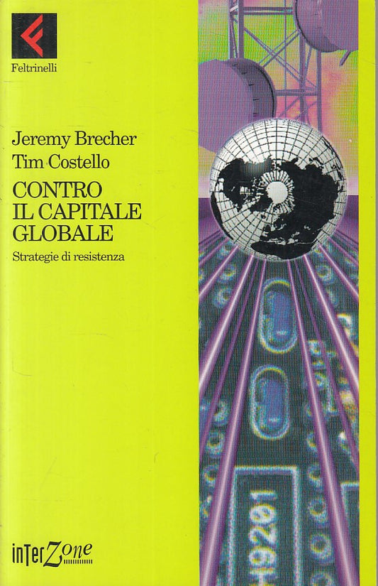 LS- CONTRO IL CAPITALE GLOBALE- BRECHER COSTELLO- FELTRINELLI--- 1996 - B - ZFS6