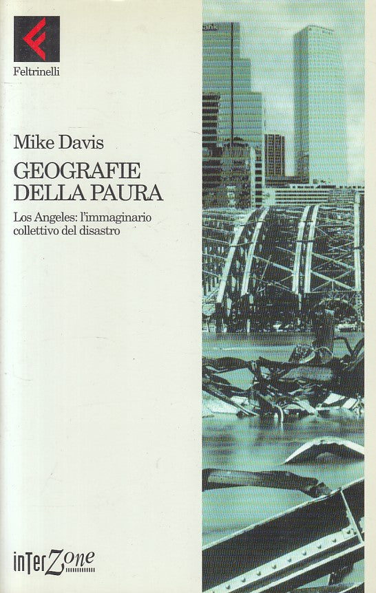 LS- GEOGRAFIE DELLA PAURA LOS ANGELES - DAVIS- FELTRINELLI --- 1999 - B - ZFS643