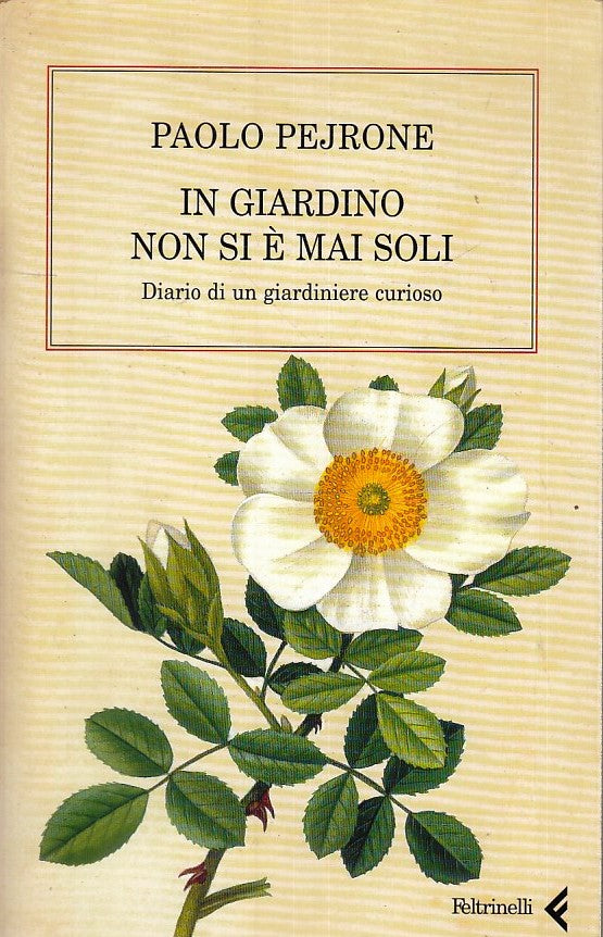 LZ- IN GIARDINO NON SI E' MAI SOLI - PAOLO PEJRONE- FELTRINELLI- VARIA--- B- XFS