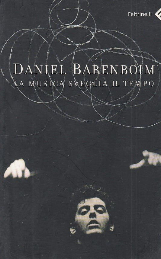 LN- LA MUSICA SVEGLIA IL TEMPO - BARENBOIM - FELTRINELLI ---- B - YFS584