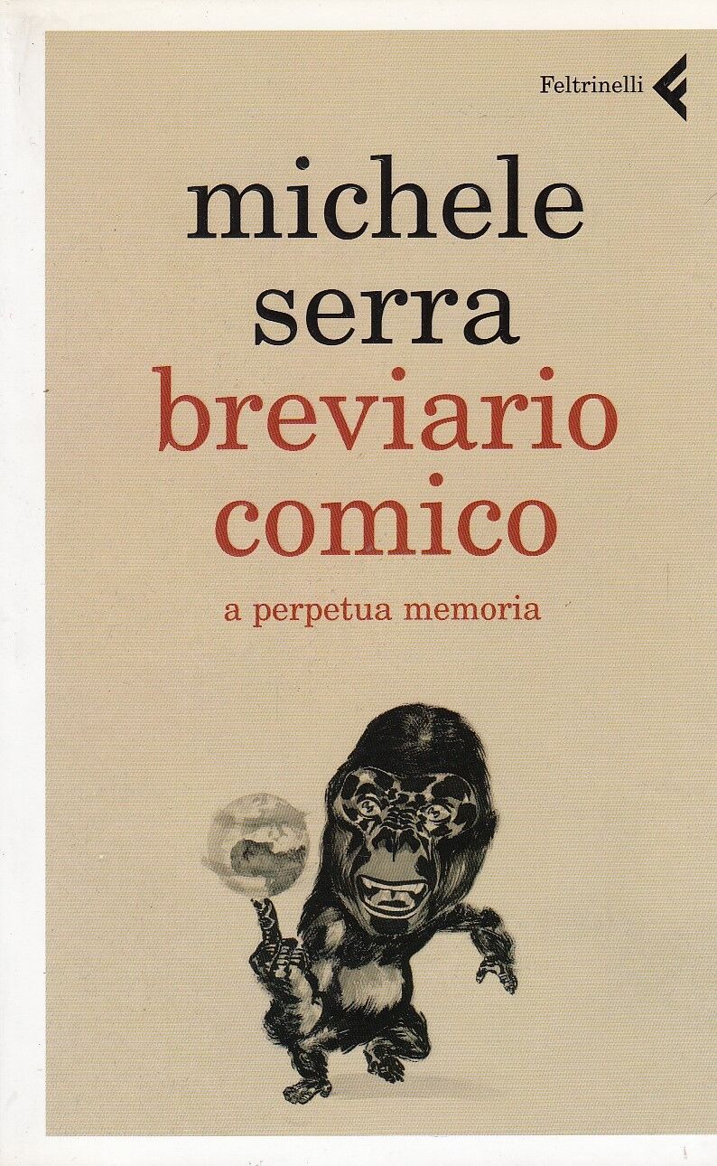 LN2- BREVIARIO COMICO A PERPETUA MEMORIA - MICHELE SERRA - FELTRINELLI - B - XFS