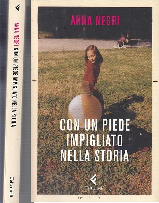LN- CON UN PIEDE IMPIGLIATO NELLA STORIA - NEGRI - FELTRINELLI--- 2009- B- XFS29