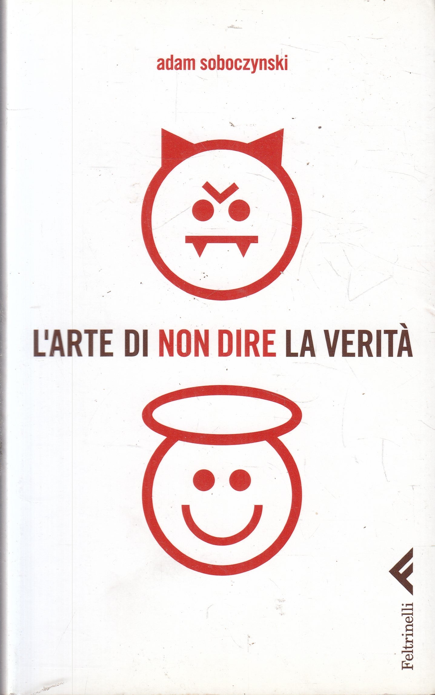 LS- L'ARTE DI NON DIRE LA VERITA'- ADAM SOBOCZYNSKI- FELTRINELLI--- 2010- B- XFS